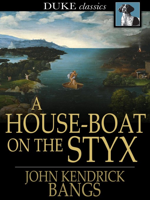 Title details for A House-Boat on the Styx by John Kendrick Bangs - Wait list